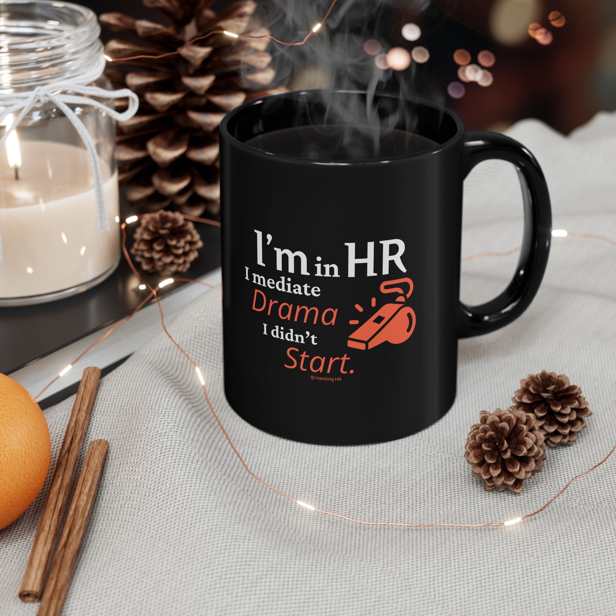 "I'm in HR. I Mediate Drama I Didn't Start." – Black Ceramic Mug | Funny HR Gift