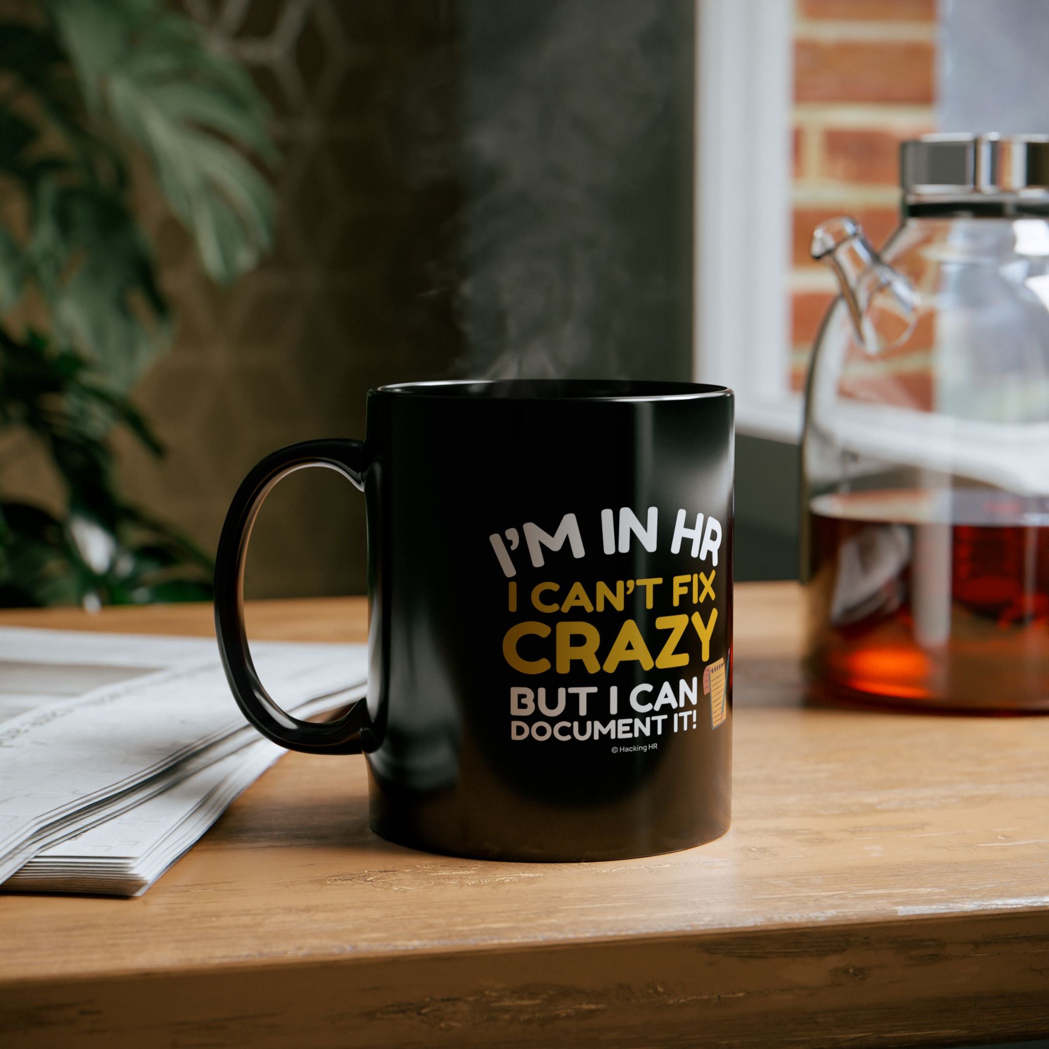 "I'm in HR. I Can't Fix Crazy, But I Can Document it!" – Black Ceramic Mug | Funny HR Gift
