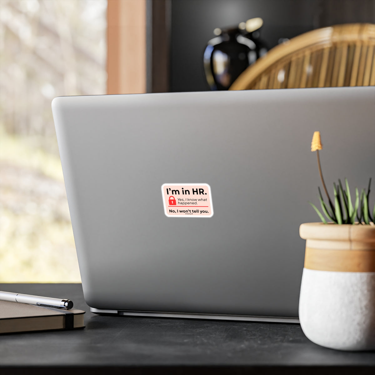 "I'm in HR. Yes, I Know What Happened. No, I Won't Tell You." – Kiss Cut Vinyl Sticker | Water-Resistant, Satin Finish