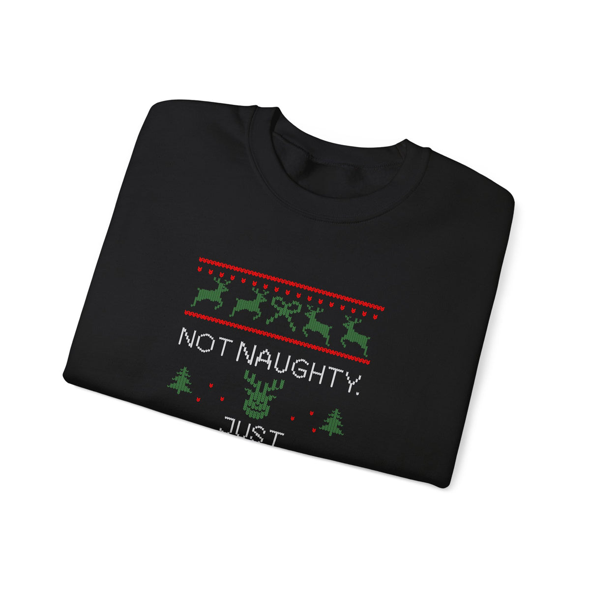 Holiday Sweatshirt - "Not Naughty, Just Documented" Christmas Crewneck