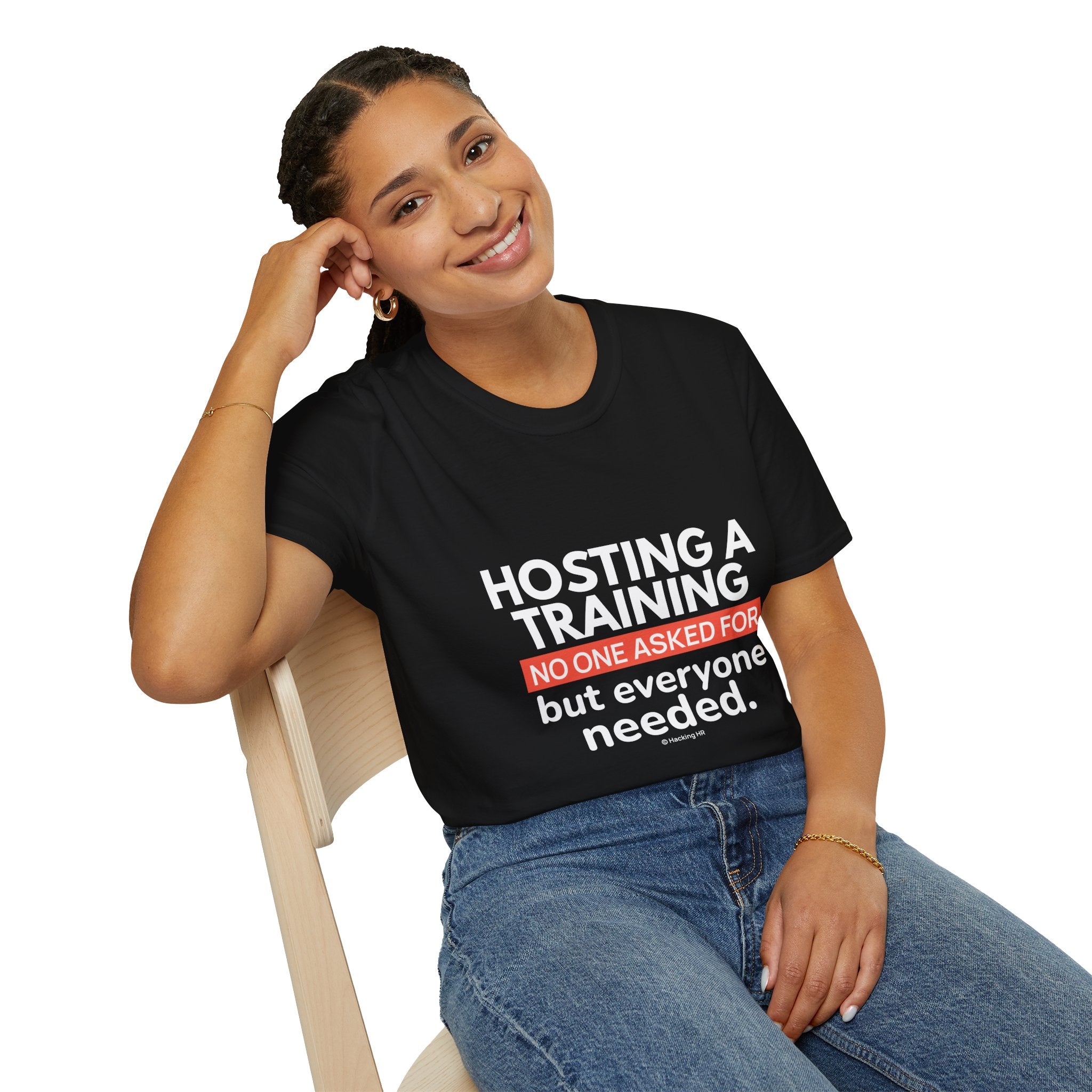 "Hosting a Training No One Asked for but Everyone Needed." - HR Unisex T-Shirt