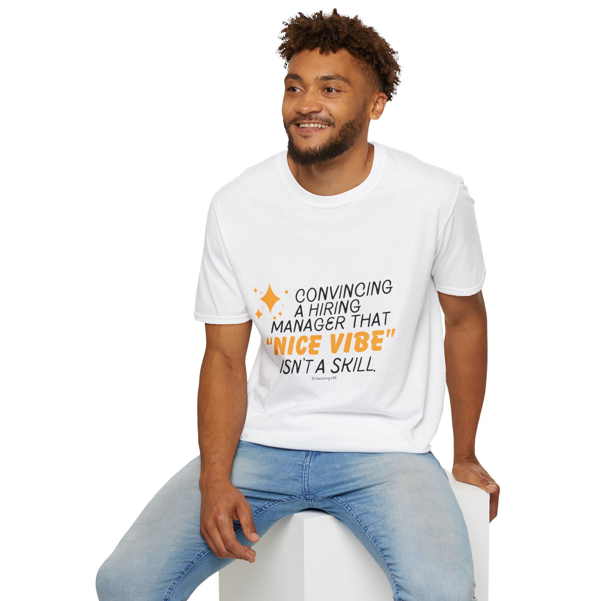 "Convincing a Hiring Manager that Nice Vibe isn't a Skill." - HR Unisex T-Shirt