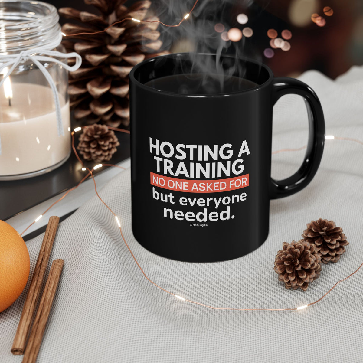 "Hosting a Training No One Asked for, but Everyone Needed." – Black Ceramic Mug | Funny HR Gift