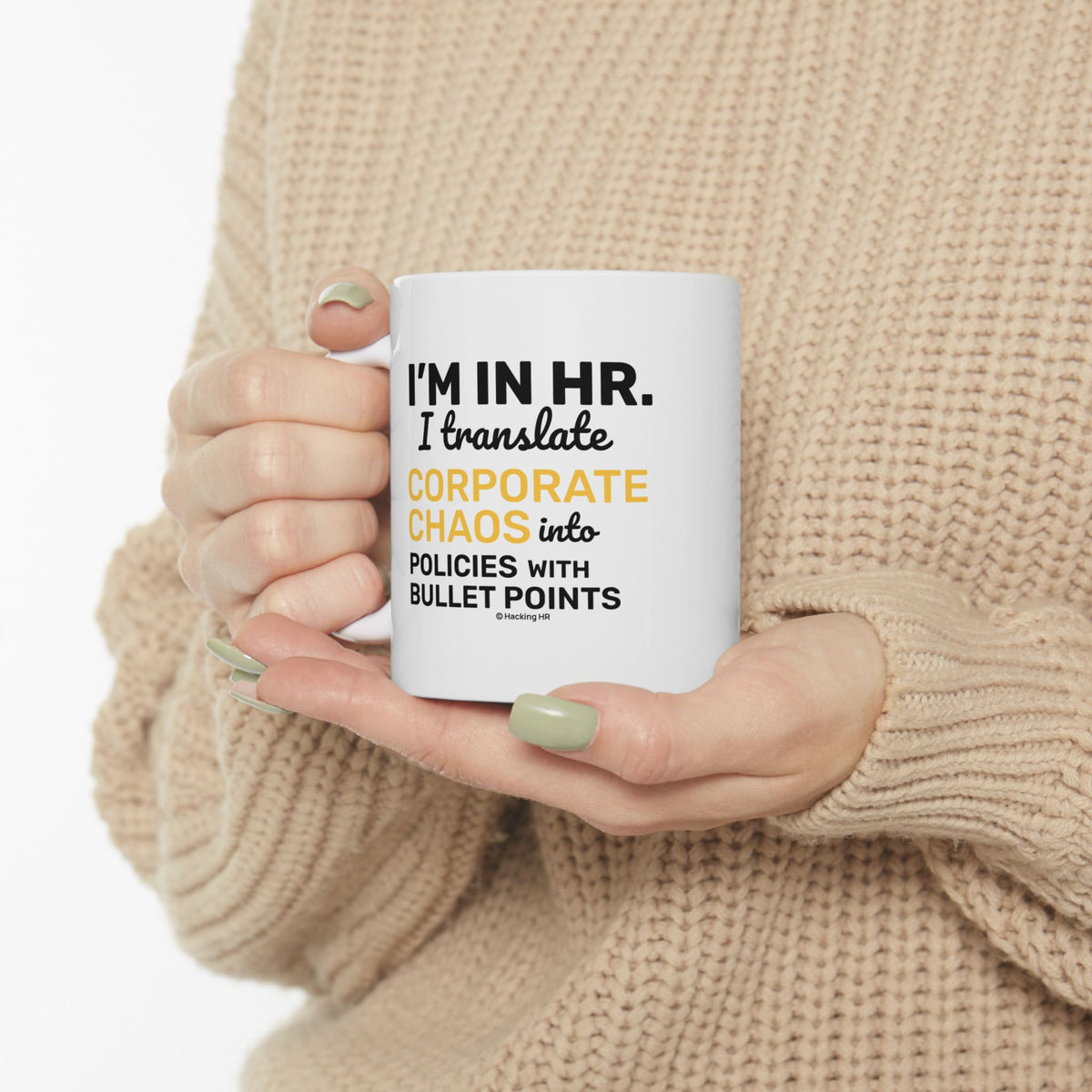 "I'm in HR. I Translate Corporate Chaos into Policies with Bullet Points." – White Ceramic Mug | Funny HR Gift