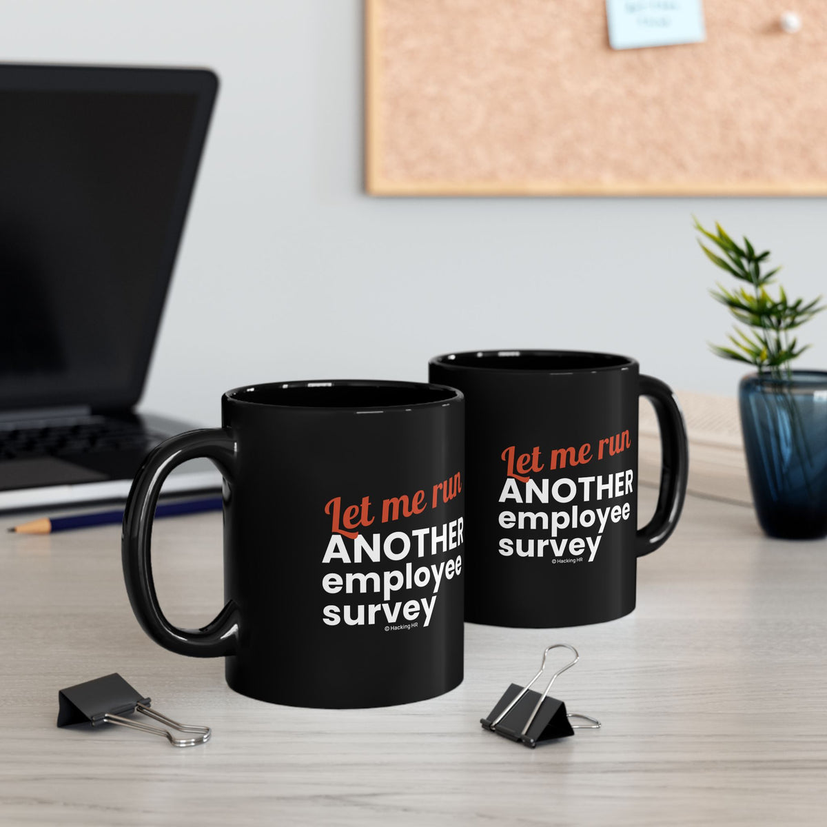 "Let me Run ANOTHER Employee Survey." – Black Ceramic Mug | Funny HR Gift