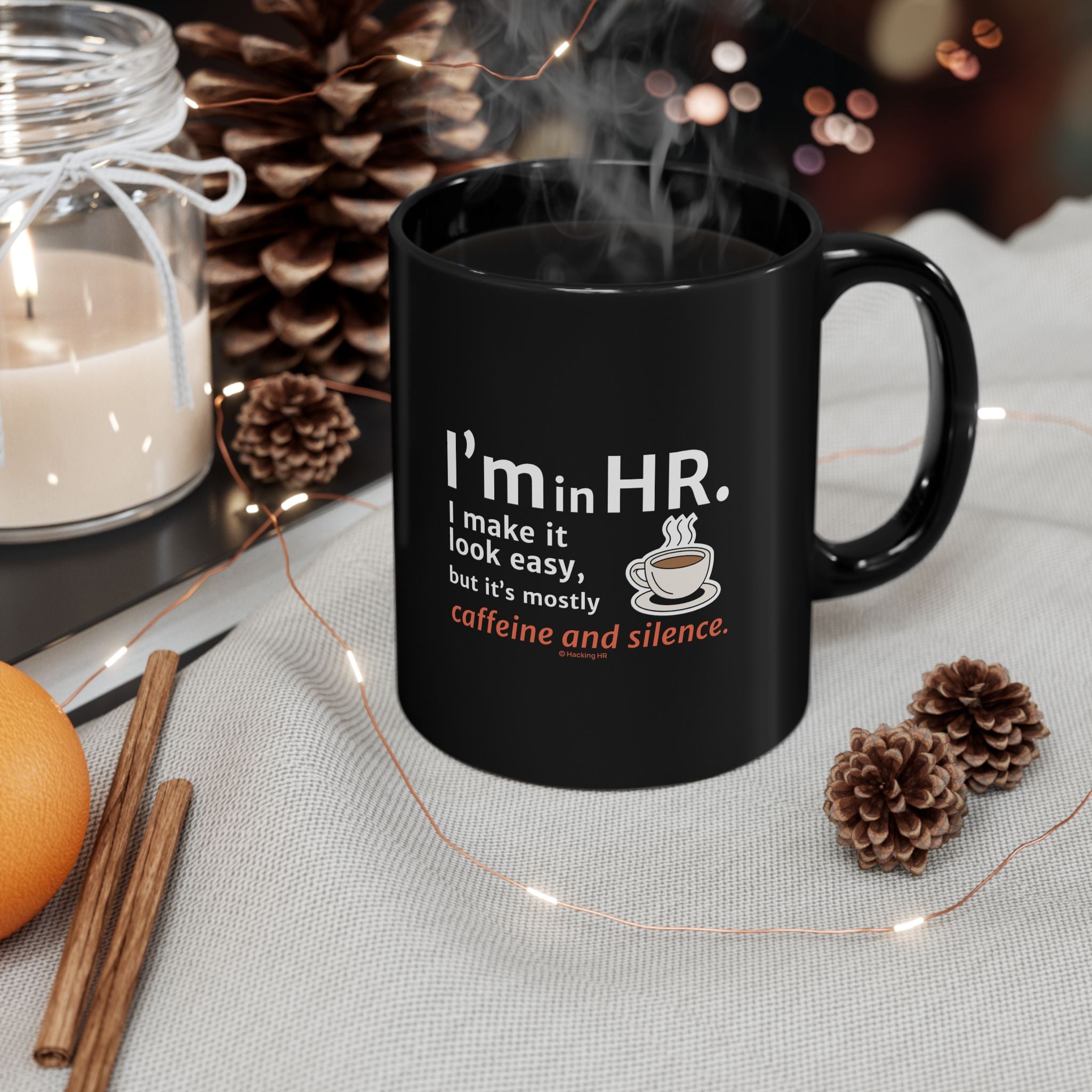 "I'm in HR. I Make it Look Easy, But it's Mostly Caffeine and Silence." – Black Ceramic Mug | Funny HR Gift
