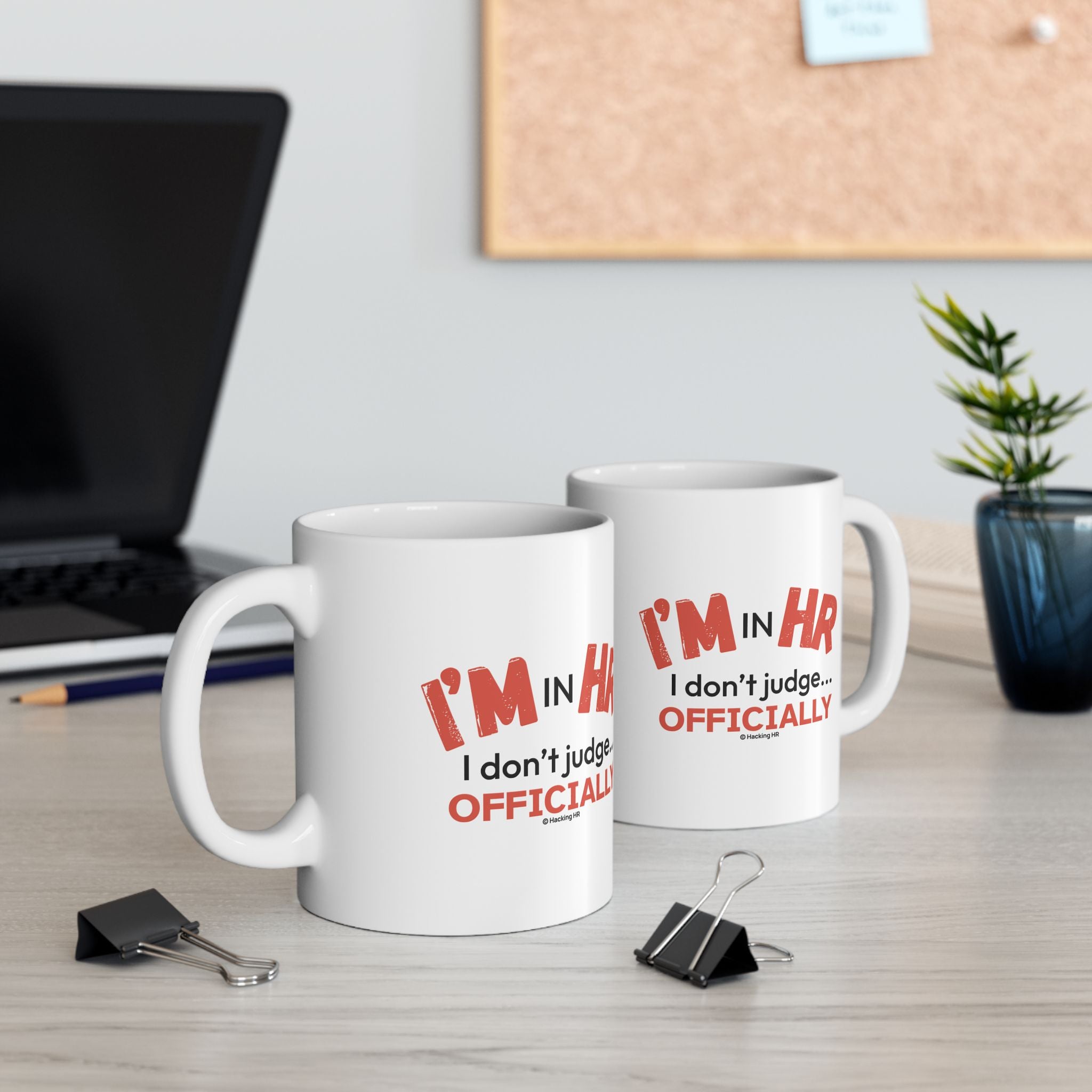 "I'm in HR. I Don't Judge... Officially." – White Ceramic Mug | Funny HR Gift