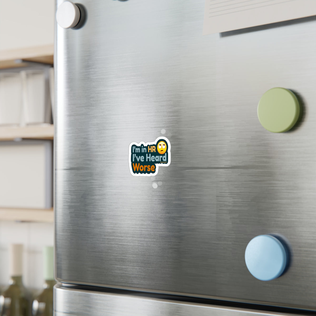 "I'm in HR. I've Heard Worse." – Kiss Cut Vinyl Sticker | Water-Resistant, Satin Finish