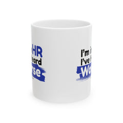 "I'm in HR. I've Heard Worse." – White Ceramic Mug | Funny HR Gift
