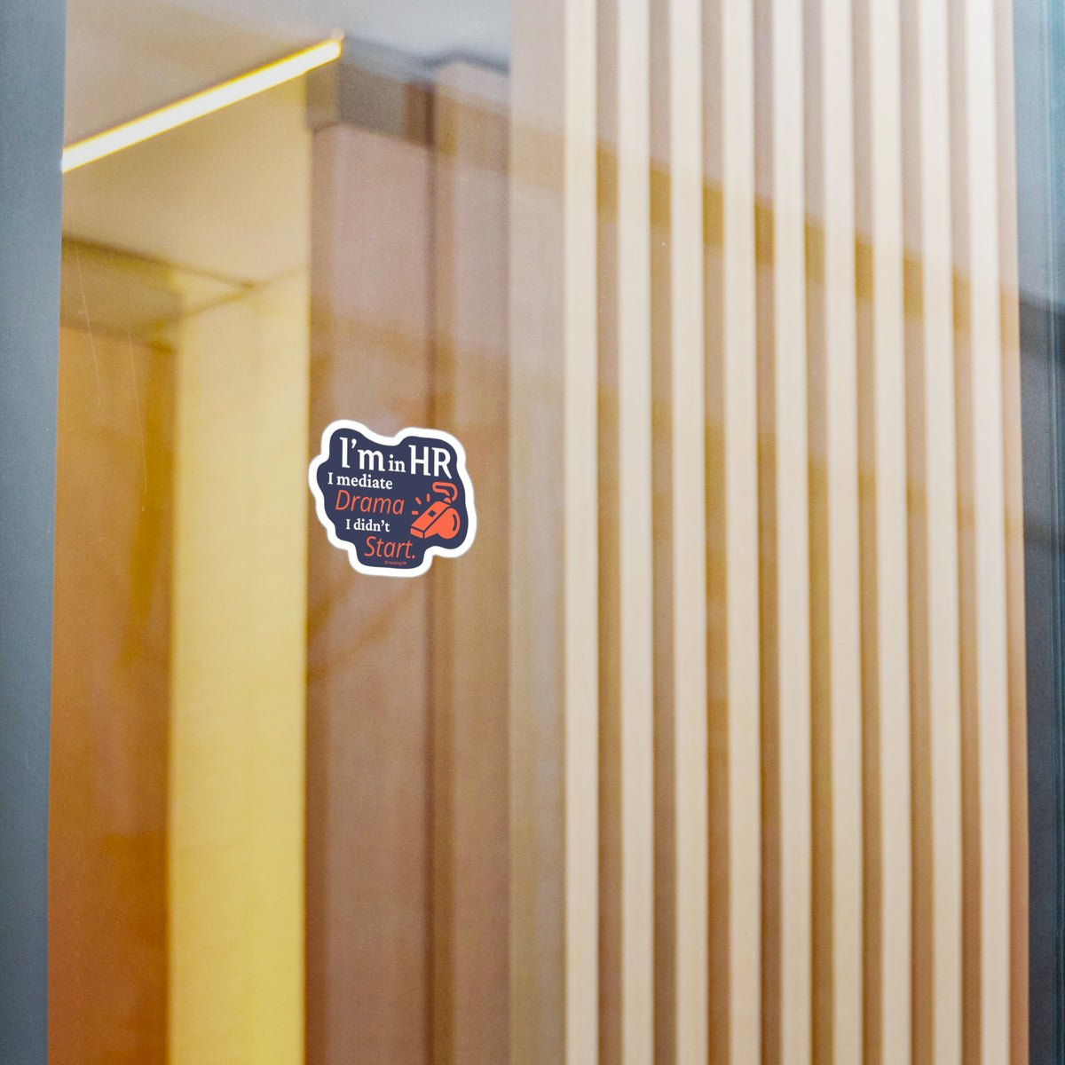 "I'm in HR. I Mediate Drama I Didn't Start." – Kiss Cut Vinyl Sticker | Water-Resistant, Satin Finish