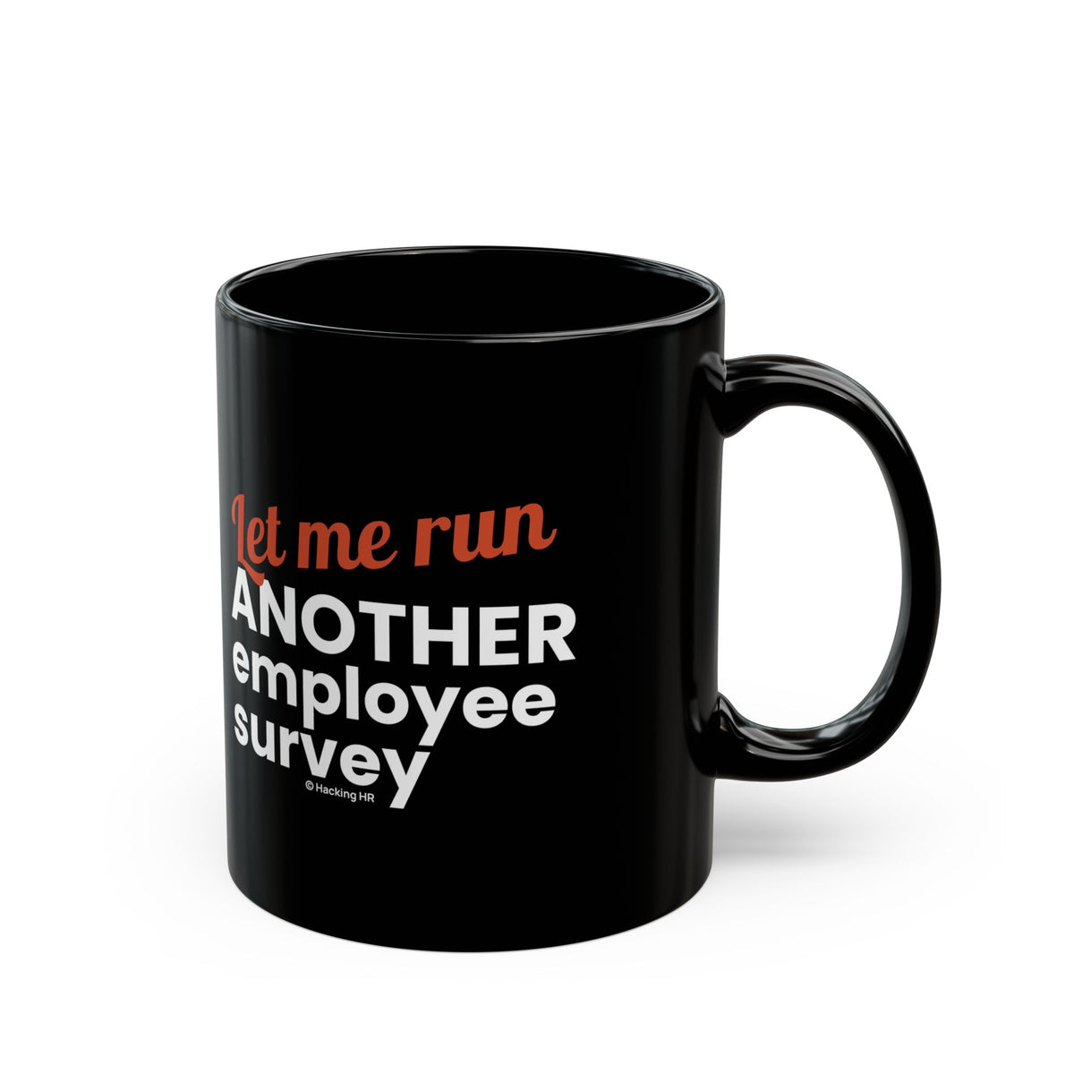 "Let me Run ANOTHER Employee Survey." – Black Ceramic Mug | Funny HR Gift