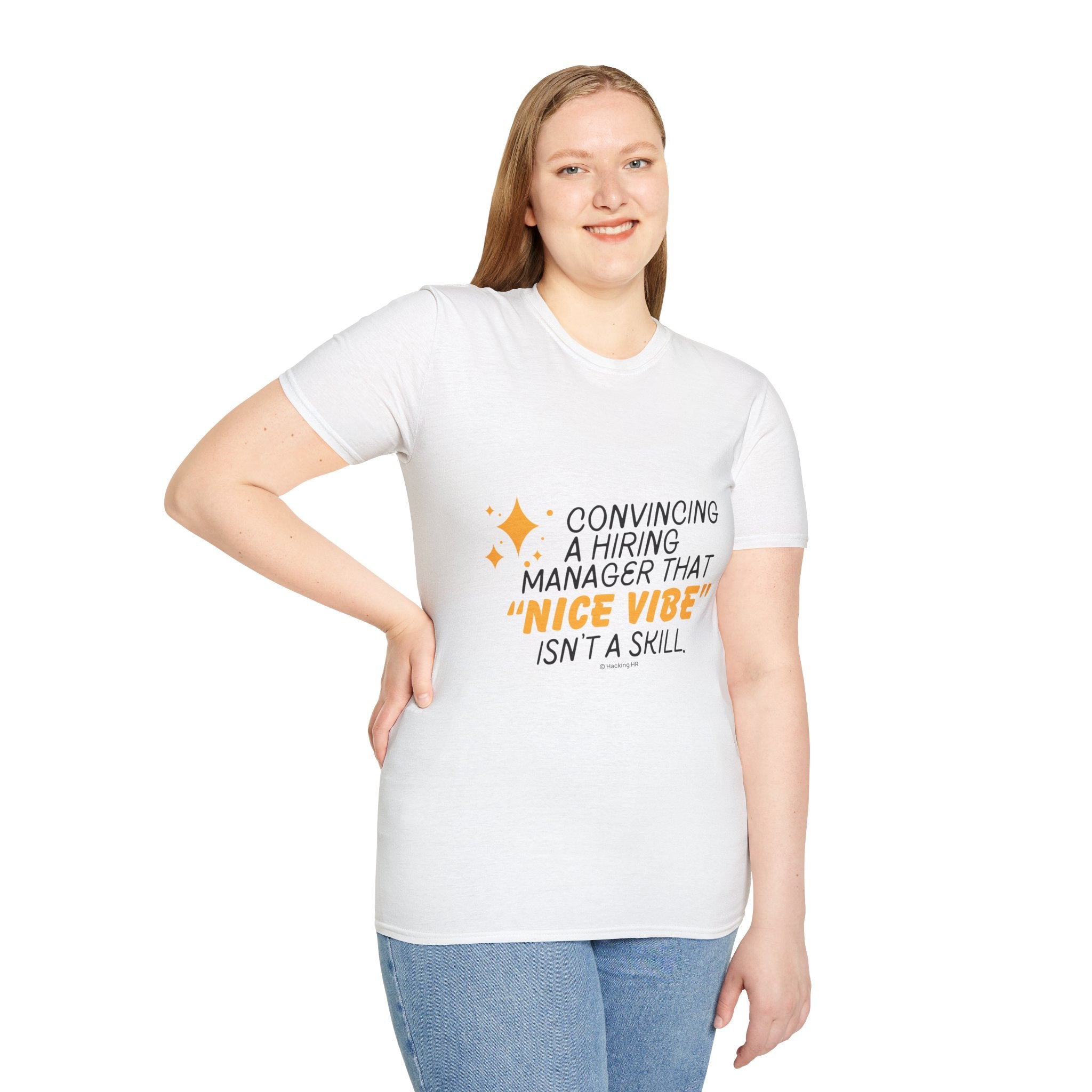 "Convincing a Hiring Manager that Nice Vibe isn't a Skill." - HR Unisex T-Shirt