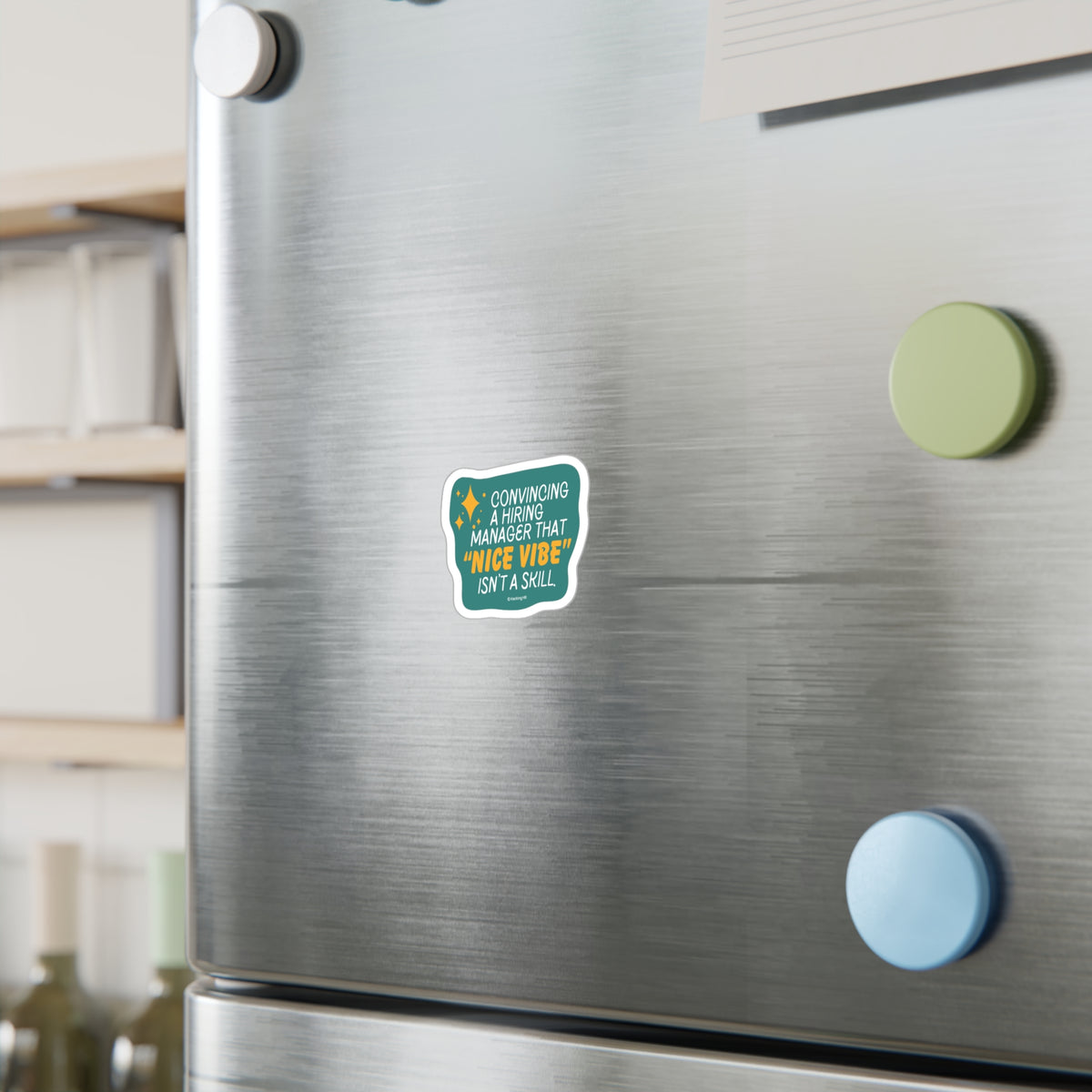 "Convincing a Hiring Manager that Nice Vibes Aren't a Skill." – Kiss Cut Vinyl Sticker | Water-Resistant, Satin Finish