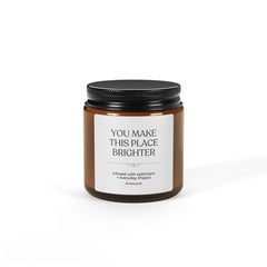 Scented Soy Candle — "You Make This Place Brighter" Amber Jar