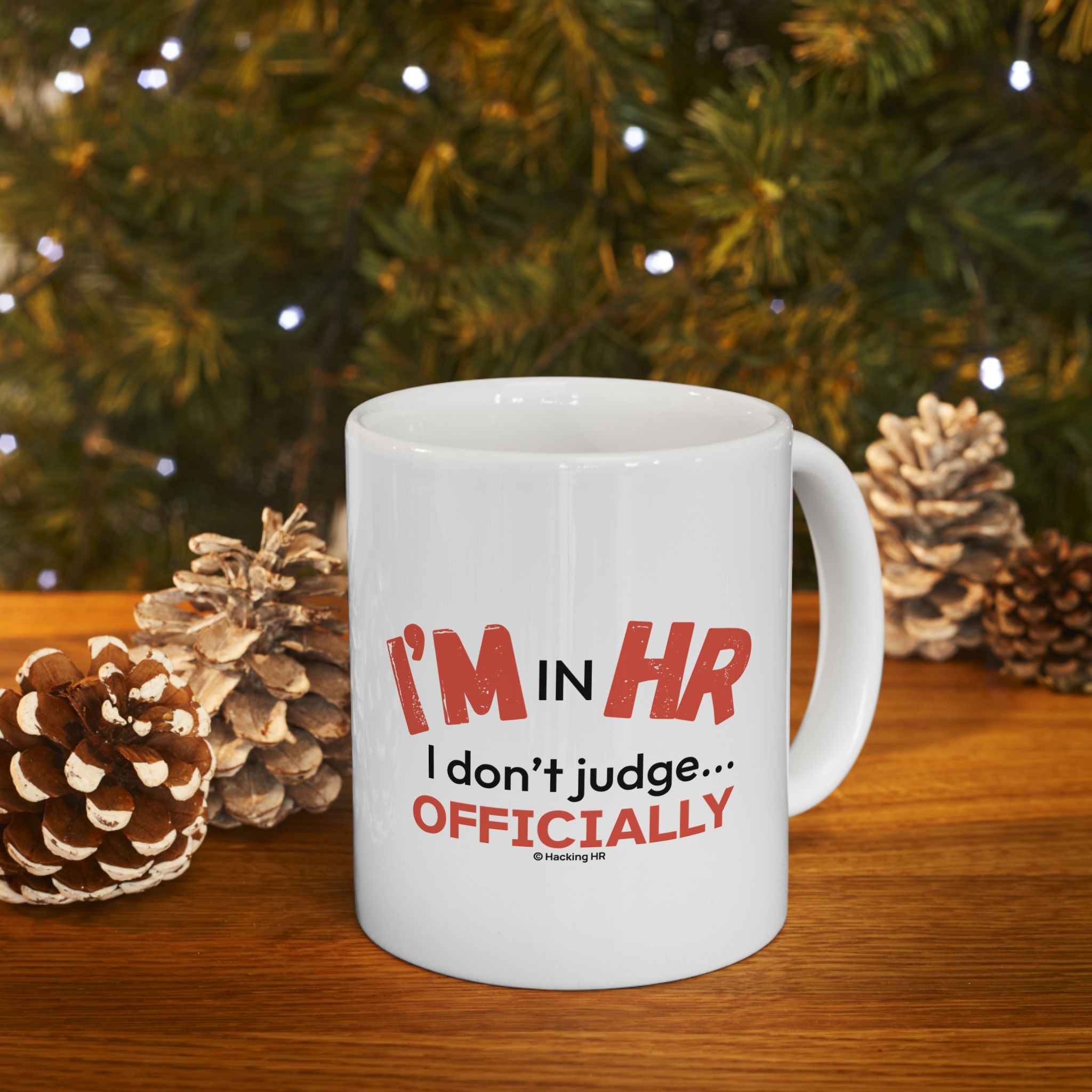 "I'm in HR. I Don't Judge... Officially." – White Ceramic Mug | Funny HR Gift
