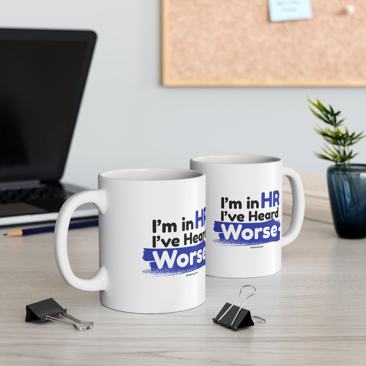 "I'm in HR. I've Heard Worse." – White Ceramic Mug | Funny HR Gift