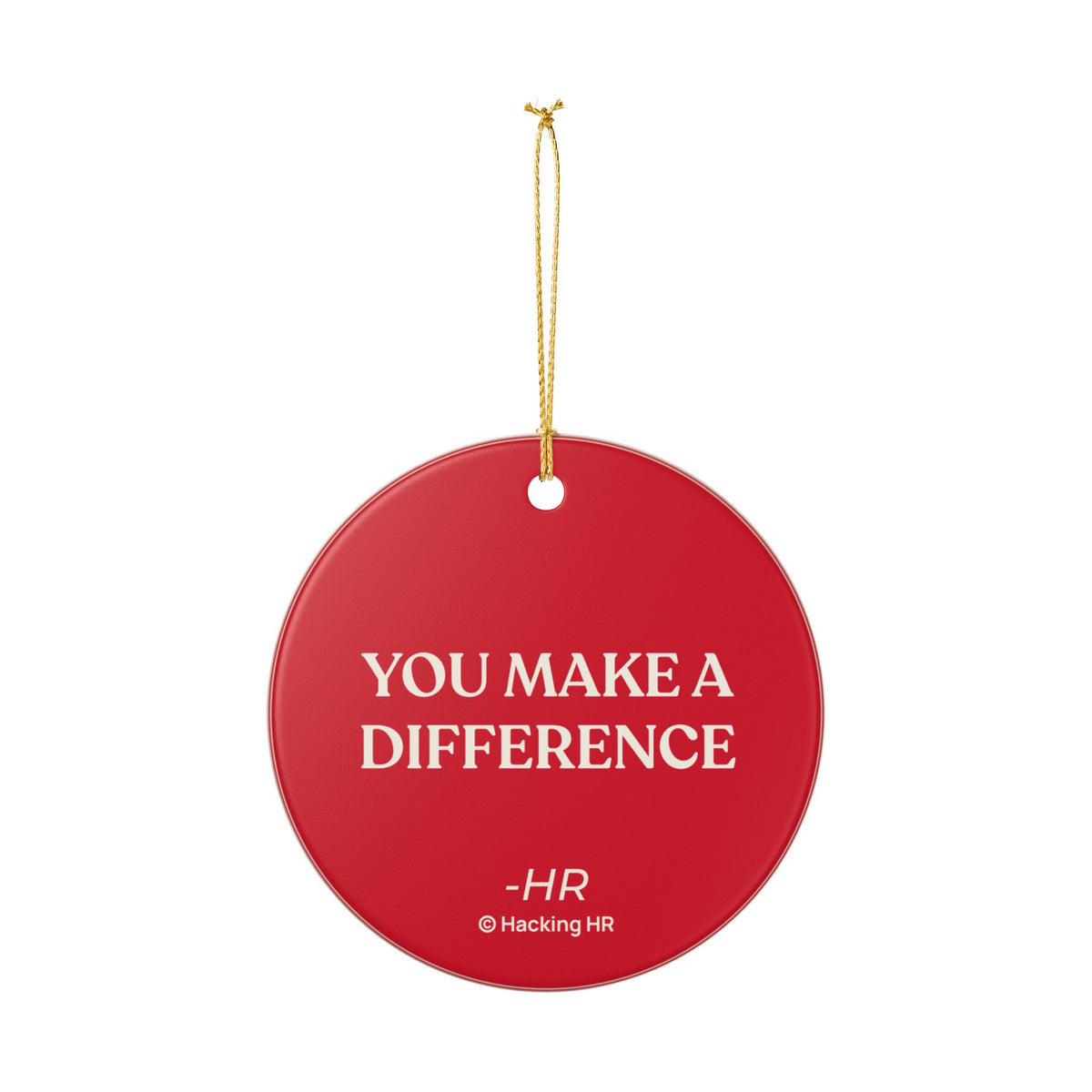 "You Make a Difference" Ceramic Ornament — Inspirational Employee Appreciation Holiday Gift
