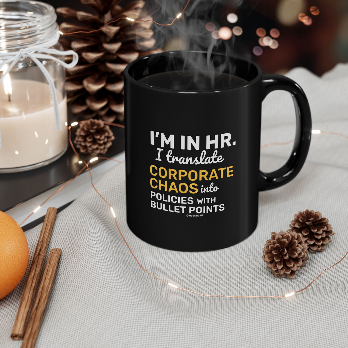 "I'm in HR. I Translate Corporate Chaos into Policies with Bullet Points." – Black Ceramic Mug | Funny HR Gift