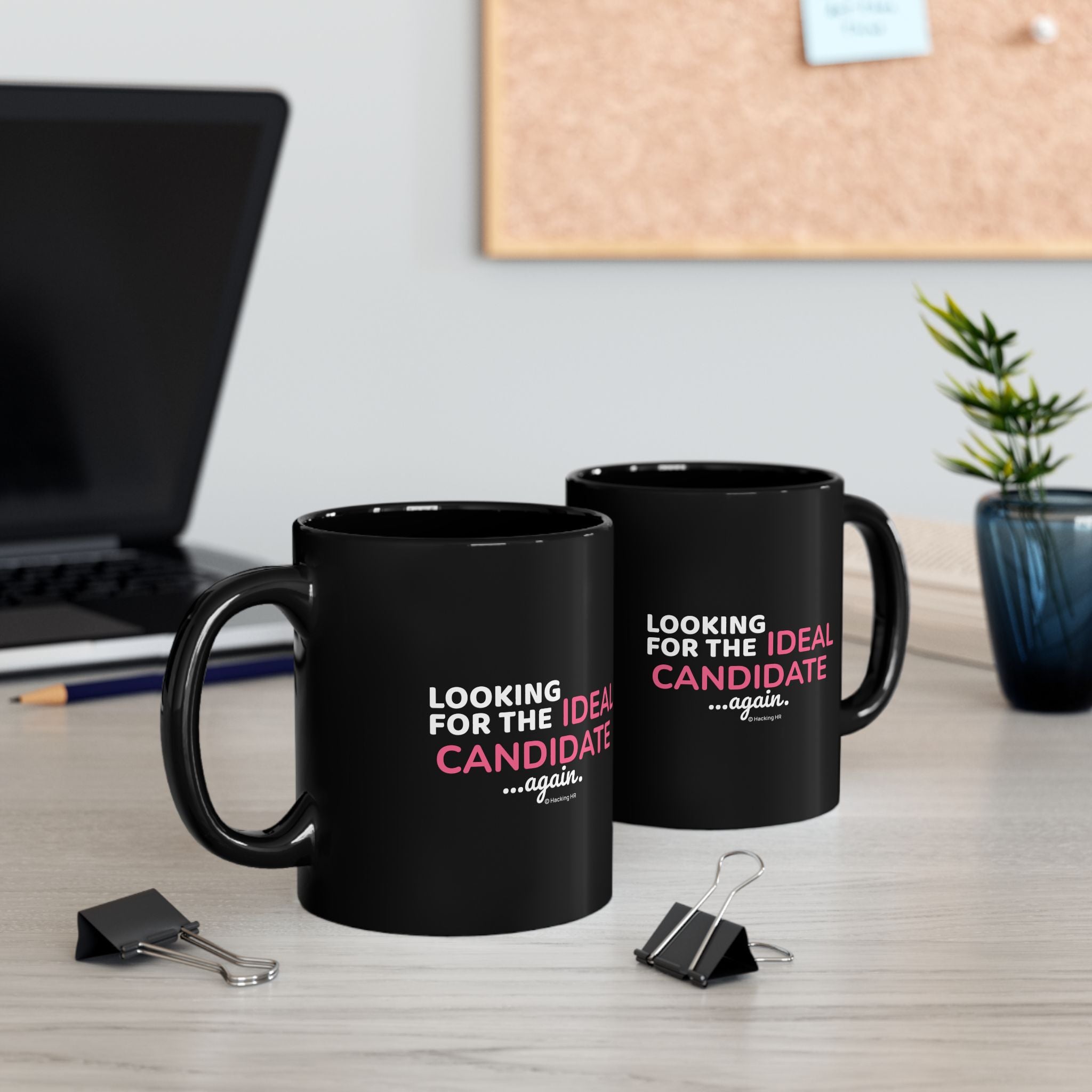 "Looking for the Ideal Candidate... Again." – Black Ceramic Mug | Funny HR Gift