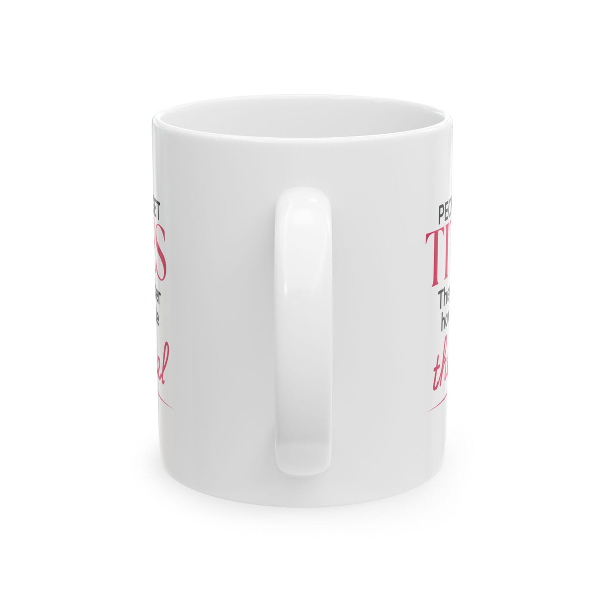 "People Forget Titles. They Remember How You Made Them Feel." – White Ceramic Mug | Inspirational HR Gift