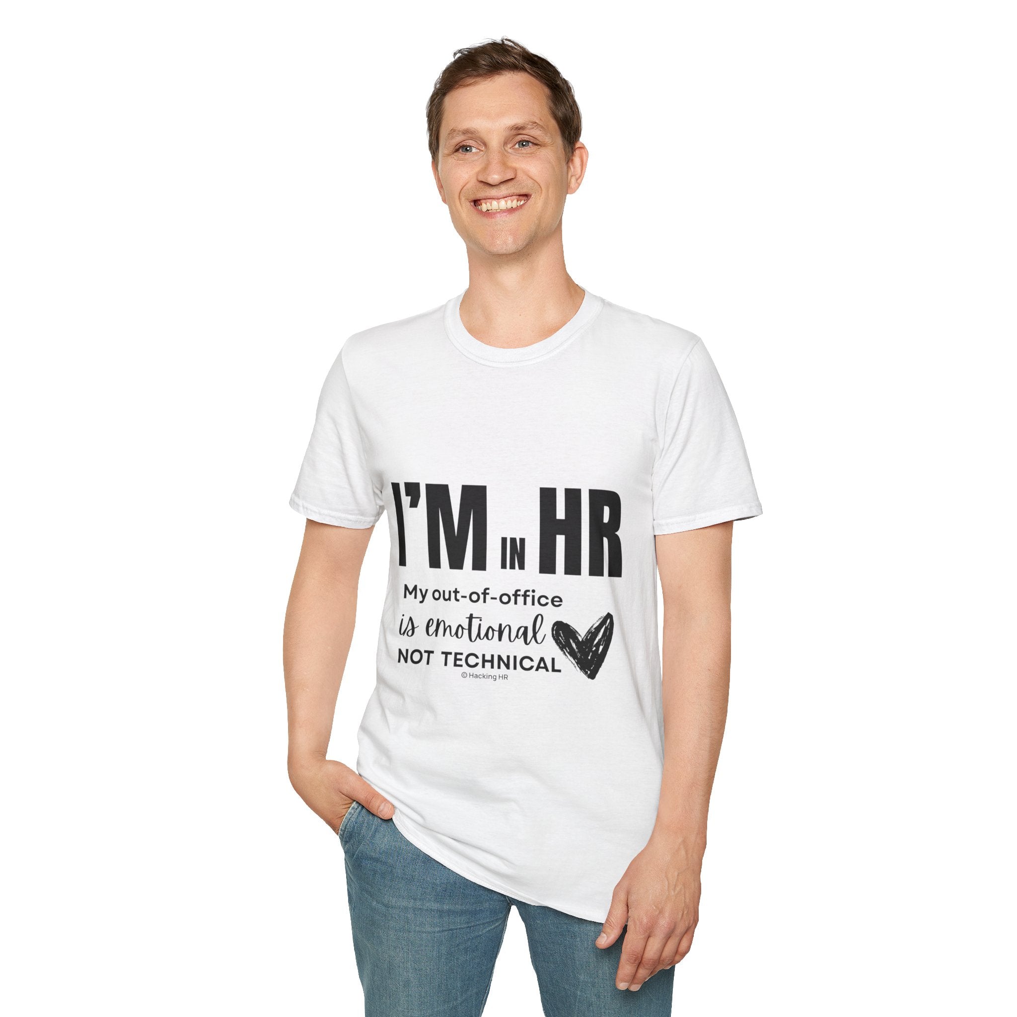 "I'm in HR. My Out-Of-Office is Emotional, Not Technical." - HR Unisex T-Shirt