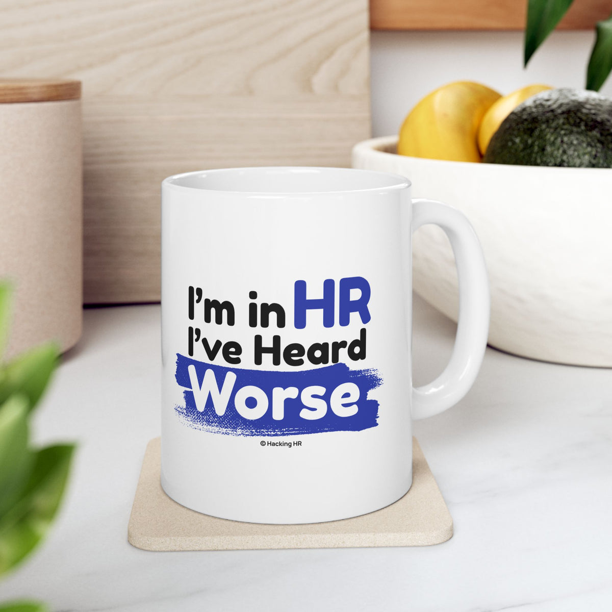 "I'm in HR. I've Heard Worse." – White Ceramic Mug | Funny HR Gift