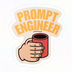 "Prompt Engineer" Vinyl Sticker — Kiss-Cut Decal with Coffee Mug Graphic